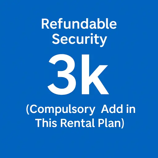 Refundable Security 3k (Compulsory Add in This Rental Plan)